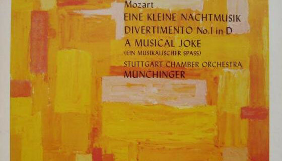 MOZART / Eine Kleine Nachtmusik – Divertimento No. 1 in D, A musical Joke – Munchinger – Stuttgart Chamber Orchestra